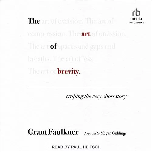The Art of Brevity By Grant Faulkner